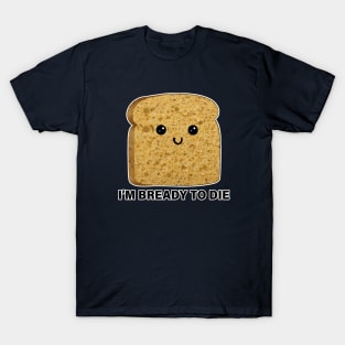 bread T-Shirt